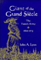 Giant of the Grand Siècle: The French Army, 1610-1715 0521032482 Book Cover
