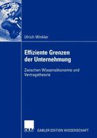 Effiziente Grenzen Der Unternehmung: Zwischen Wissensokonomie Und Vertragstheorie 382447770X Book Cover