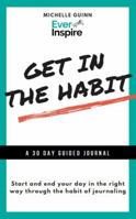Get In The Habit: A 30 Day Guided Journal 0578599937 Book Cover