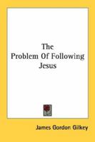 The Problem Of Following Jesus 0548390045 Book Cover