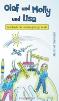 Olaf und Molly und Lisa: Lesebuch für wissbegierige Leute 3949263497 Book Cover