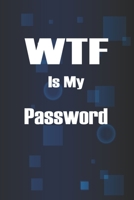 WTF Is My Password: Password book, online password organizer, alphabetical password book, 105 pages 6 "x 9" B084QKYD51 Book Cover