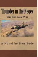 Thunder in the Negev: The Six Day War 1477509097 Book Cover