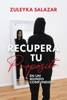 Recupera tu Propósito en un Mundo Confundido (Spanish Edition) B0CJB5J762 Book Cover