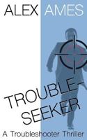 Troubleseeker: A Troubleshooter Thriller 1541184696 Book Cover