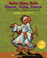 Dance, Nana, Dance / Baila, Nana, Baila: Cuban Folktales in English and Spanish 1933693177 Book Cover