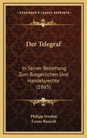 Der Telegraf in Seiner Beziehung Zum Burgerlichen Und Handelsrechte 3743447185 Book Cover