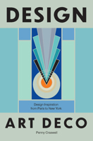 Design: Art Deco: Design Inspiration from Paris to New York 1964786460 Book Cover