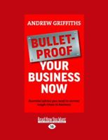 Bulletproof Your Business Now 1741759897 Book Cover