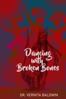 Dancing with Broken Bones B0CC4KH4FW Book Cover