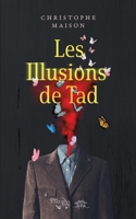 Les Illusions de Tad (French Edition) 829404525X Book Cover
