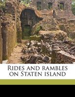 Rides and rambles on Staten island 1341516474 Book Cover