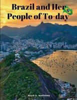 Brazil and Her People of To-day 1835525067 Book Cover