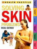 Solving Skin Problems (Factfiles) 0737016140 Book Cover