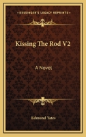 Kissing The Rod V2: A Novel 1432694936 Book Cover