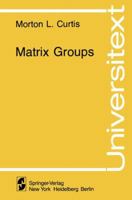 Matrix groups (Universitext) 038790462X Book Cover