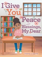 I Give You Peace and Blessings, My Dear 1665717483 Book Cover