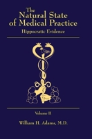 The Natural State of Medical Practice: Hippocratic Evidence 1545667292 Book Cover