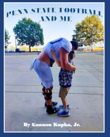 Penn State Football and Me B0FN3RGKCK Book Cover