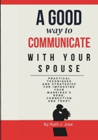 A good way to communicate with your spouse: sensible method for improving your bond as a technique for enduring love and harmony in your marriage, use communication to foster trust and connection. B0DRD4WCSH Book Cover