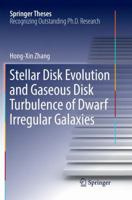 Stellar Disk Evolution and Gaseous Disk Turbulence of Dwarf Irregular Galaxies 3662528657 Book Cover