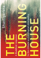 The Burning House: A Buddhist response to the climate and ecological emergency 1911407759 Book Cover