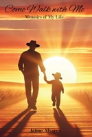 Come Walk with Me- Memoirs of My Life B0F272J3W3 Book Cover