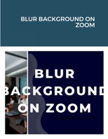 Blur Background on Zoom 138756062X Book Cover