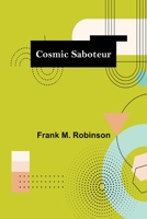 Cosmic Saboteur 9356012865 Book Cover