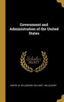 Government and Administration of the United States 9356153949 Book Cover