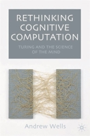 Rethinking Cognitive Computation: Turing and the Science of the Mind 1403911614 Book Cover