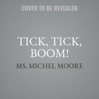 Tick, Tick, Boom! 1538533413 Book Cover