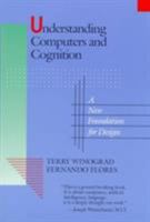 Understanding Computers and Cognition: A New Foundation for Design 0201112973 Book Cover