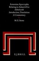 Armenian Apocrypha Relating to Adam and Eve: Edited With Introductions, Translations and Commentary (Studia in Veteris Testamenti Pseudepigrapha) (Studia in Veteris Testamenti Pseudepigrapha) 9004106634 Book Cover