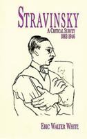 Stravinsky: A Critical Survey, 1882-1946 0486297551 Book Cover