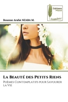 La Beauté des Petits Riens: Poèmes Contemplatifs pour Savourer la Vie 6204964445 Book Cover