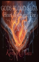The Gods Blood Saga, Heart of Ice and Fire B0GGNNDN4M Book Cover