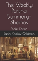 The Weekly Parsha Summary-Shemos: Pocket Edition B08Y2KVY1F Book Cover