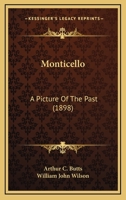 Monticello: A Picture Of The Past 1120328675 Book Cover