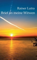 Brief an meine Witwen: Reflexion über die Frauen an meiner Seite. (German Edition) 3769314999 Book Cover