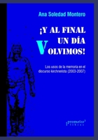 ¡Y al final un día volvimos!: Los usos de la memoria en el discurso kirchnerista (2003-2007) B09BGN8FS5 Book Cover