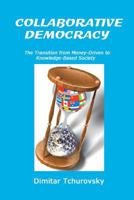 Collaborative Democracy: The Transition from Money-Driven to Knowledge-Based Society 1449564283 Book Cover