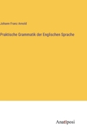 Praktische Grammatik der Englischen Sprache (German Edition) 3382037610 Book Cover