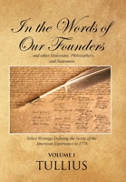 In the Words of Our Founders: ...and Other Historians, Philosophers, and Statesmen 1644927055 Book Cover