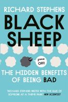 Black Sheep: The Hidden Benefits of Being Bad 1473610842 Book Cover