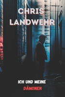Ich und meine Dämonen: Ein Erfahrungsbericht über den Weg aus der Dunkelheit (German Edition) B0DWSPQRCV Book Cover
