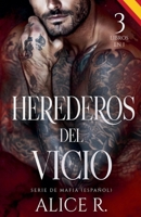 Herederos del Vicio Serie de Mafia, 3 Libros en 1! (Español) (Mafia Romance Español) (Spanish Edition) B0GVGL3XWM Book Cover
