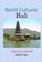 World Cultures: Bali [Grayscale Edition] 1937630668 Book Cover