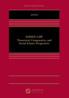 Family Law: Theoretical, Comparative, and Social Science Perspectives 1454813660 Book Cover
