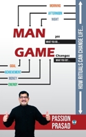 MAN Changes, GAME Changes: How Rituals Can Change Life…. 9360065714 Book Cover